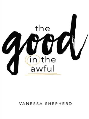 cover image of The Good in the Awful